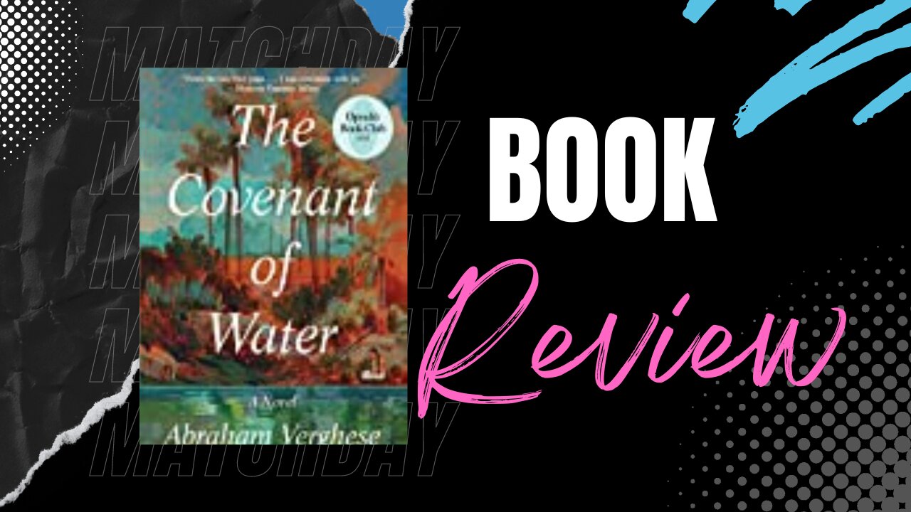 Abraham Verghese - Convenant of Water (Oprah's Book Club) - Epic Historic Novel - Review!