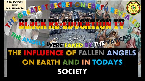 AFRICA IS THE HOLY LAND || THE INFLUENCE OF FALLEN ANGELS ON EARTH AND IN TODAYS SOCIETY