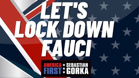Let's lock down Fauci. Kari Lake with Sebastian Gorka on AMERICA First
