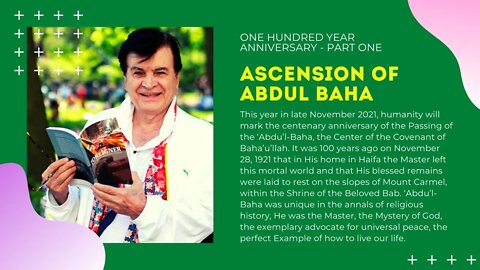 One Hundred year anniversary of the Ascension of Abdul Baha Part 1