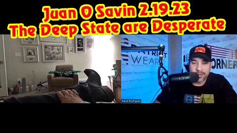 Juan O Savin & Nino - The Deep State Are Desperate And Scared..