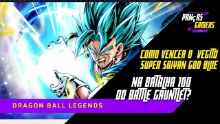 COMO VENCER O VEGITO SUPER SAIYAN GOD BLUE NA BATALHA 100 DA BATTLE GAUNTLET? - DRAGON BALL LEGENDS