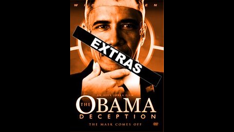 The Obama Deception - DVD Extras: Part 3