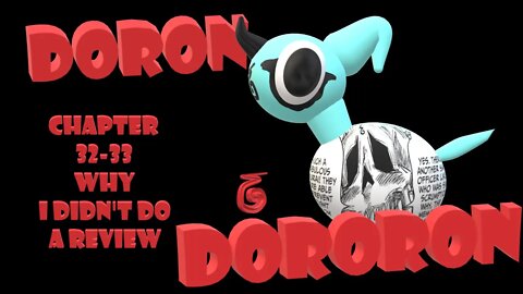Doron Dororon Chapter 32 and 33 - This is Not a Review - Just a Spoiler Free Description of Why