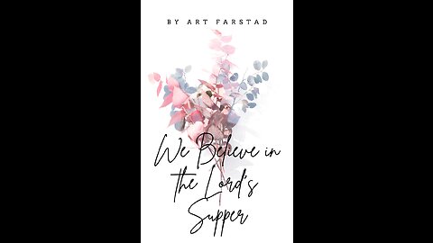 We Believe in the Lord's Supper by Art Farstad and others, 3rd Section, Corporate Worship