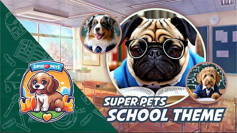 Super Pets: School Theme