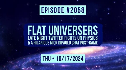 Owen Benjamin | #2058 Flat Universers - Late Night Twitter Fights On Physics & A Hilarious Nick DiPaolo Chat Post-Game