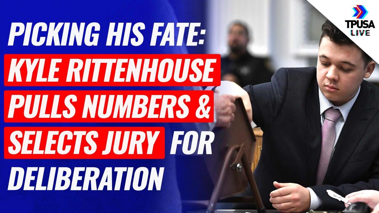 PICKING HIS FATE: Kyle Rittenhouse Pulls Numbers & Selects Jury For Deliberation