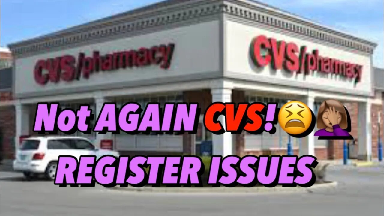 Not AGAIN CVS!😫🤦🏽‍♀️ | REGISTER ISSUES #cvs #notagain