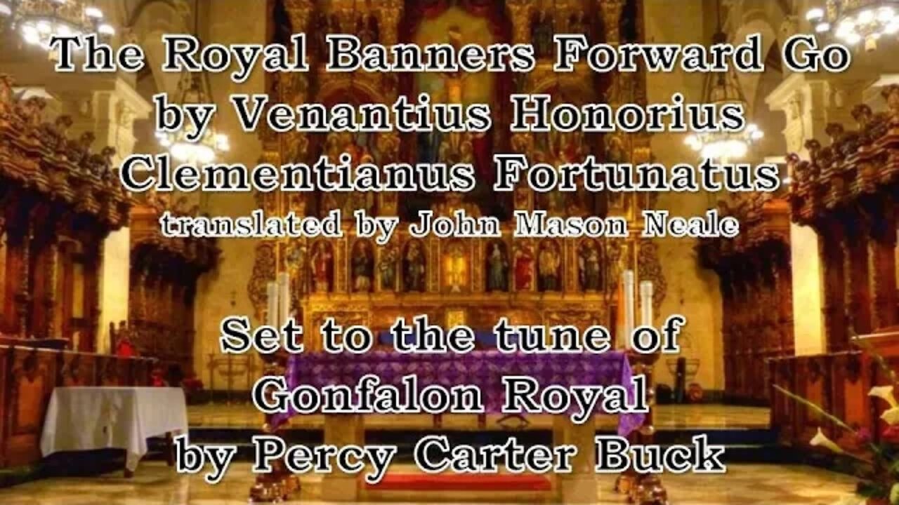 The Royal Banners Forward Go (Gonfalon Royal)