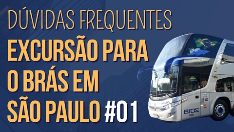 Dúvidas Frequentes sobre EXCURSÃO da FEIRA DA MADRUGADA — BRÁS SP #01