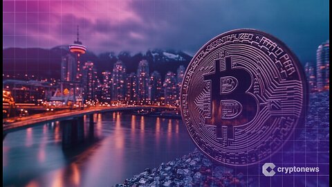 Vancouver Proposes Motion to Hold Bitcoin as Reserve Asset