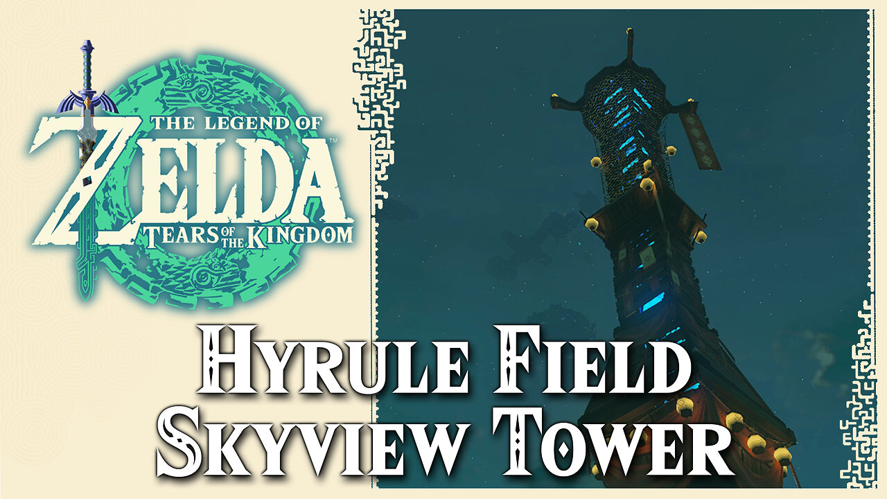 Hyrule Field Skyview Tower • Zelda Tears of the Kingdom TOTK