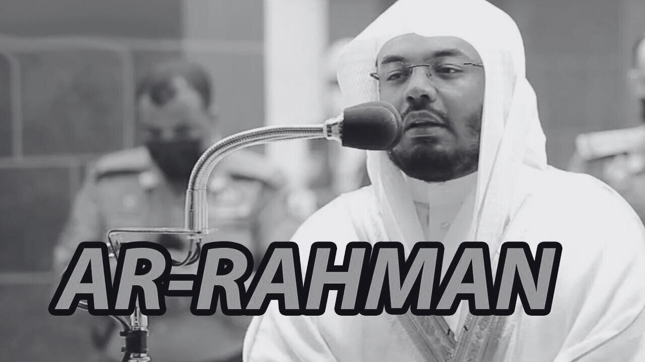 AR-RAHMAN | SHEIKH YASSER DOSSARY | AMAZING RECITATION