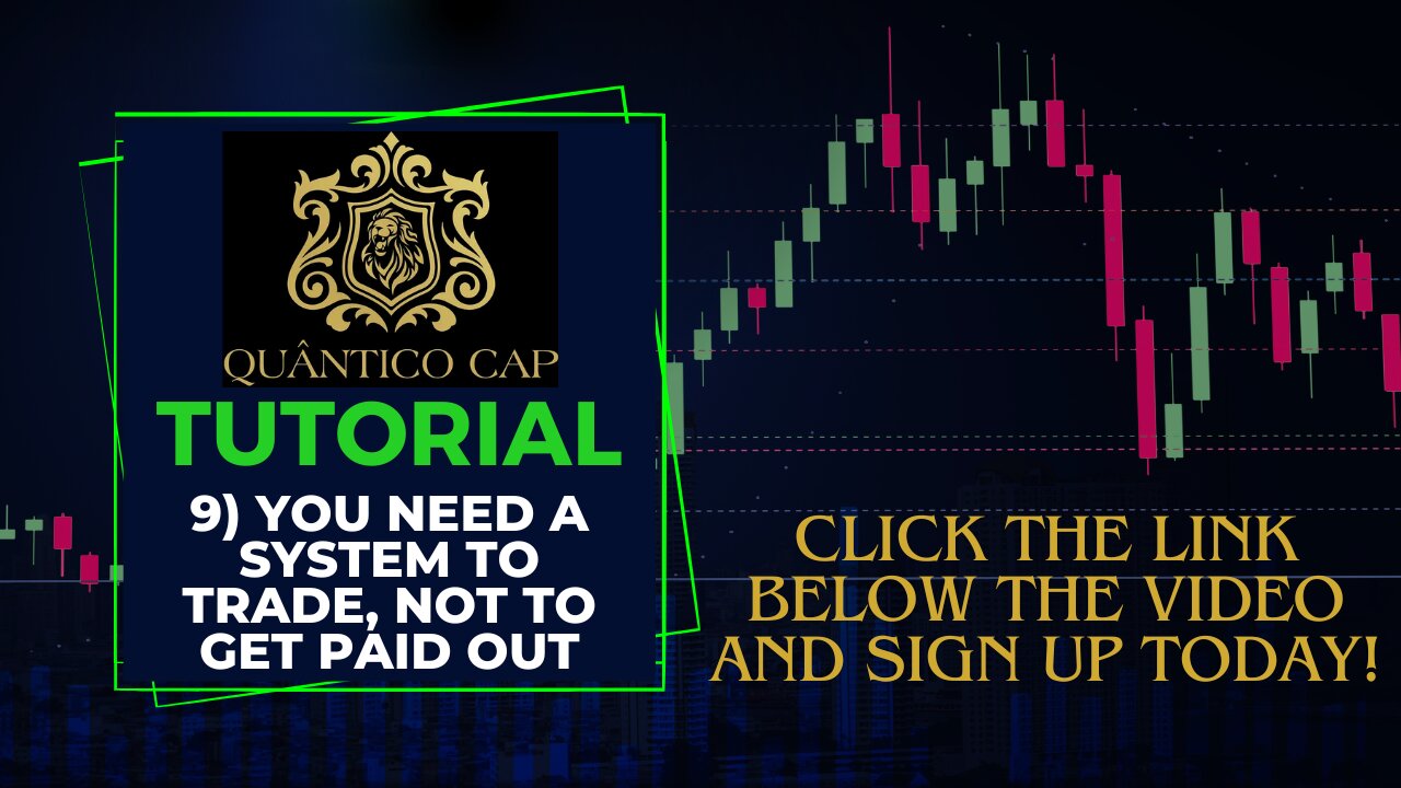 Quantico Cap Tutorials #9 - You need a system to trade, not to get paid out