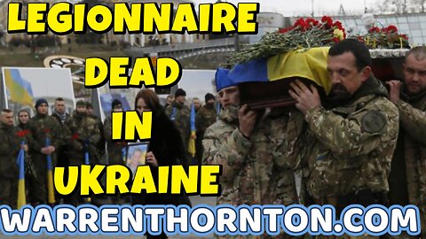 LEGIONAIRRE DEAD IN UKRAINE WITH LEE SLAUGHTER & WARREN THORNTON