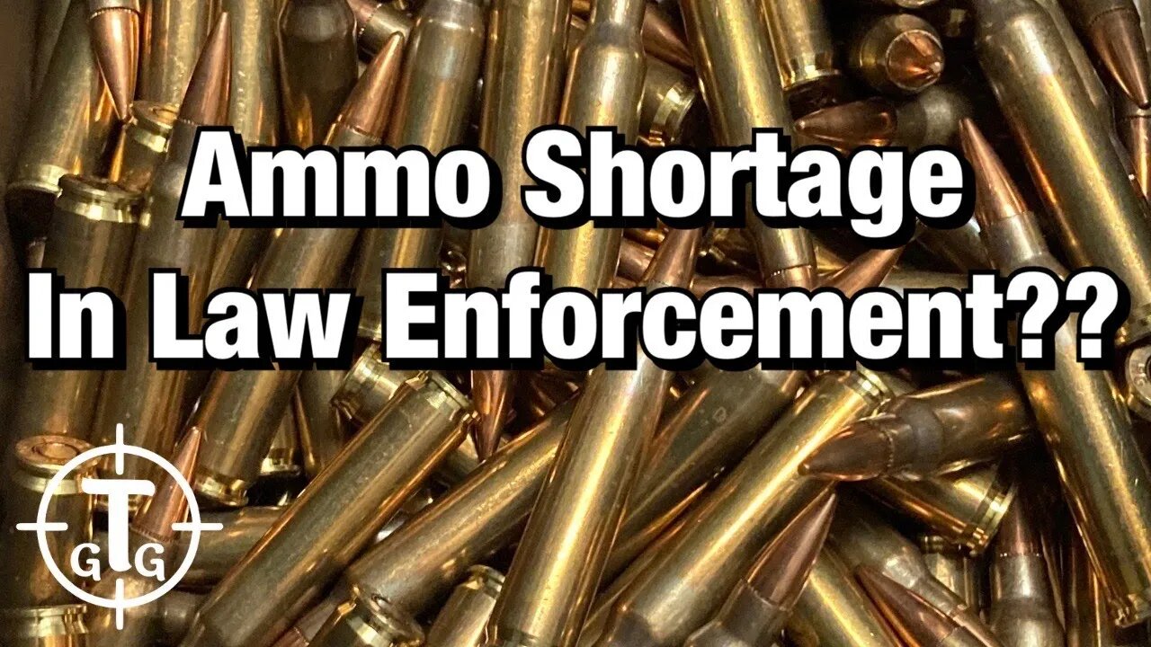 Is Ammo Shortage taking toll on Law Enforcement Agencies