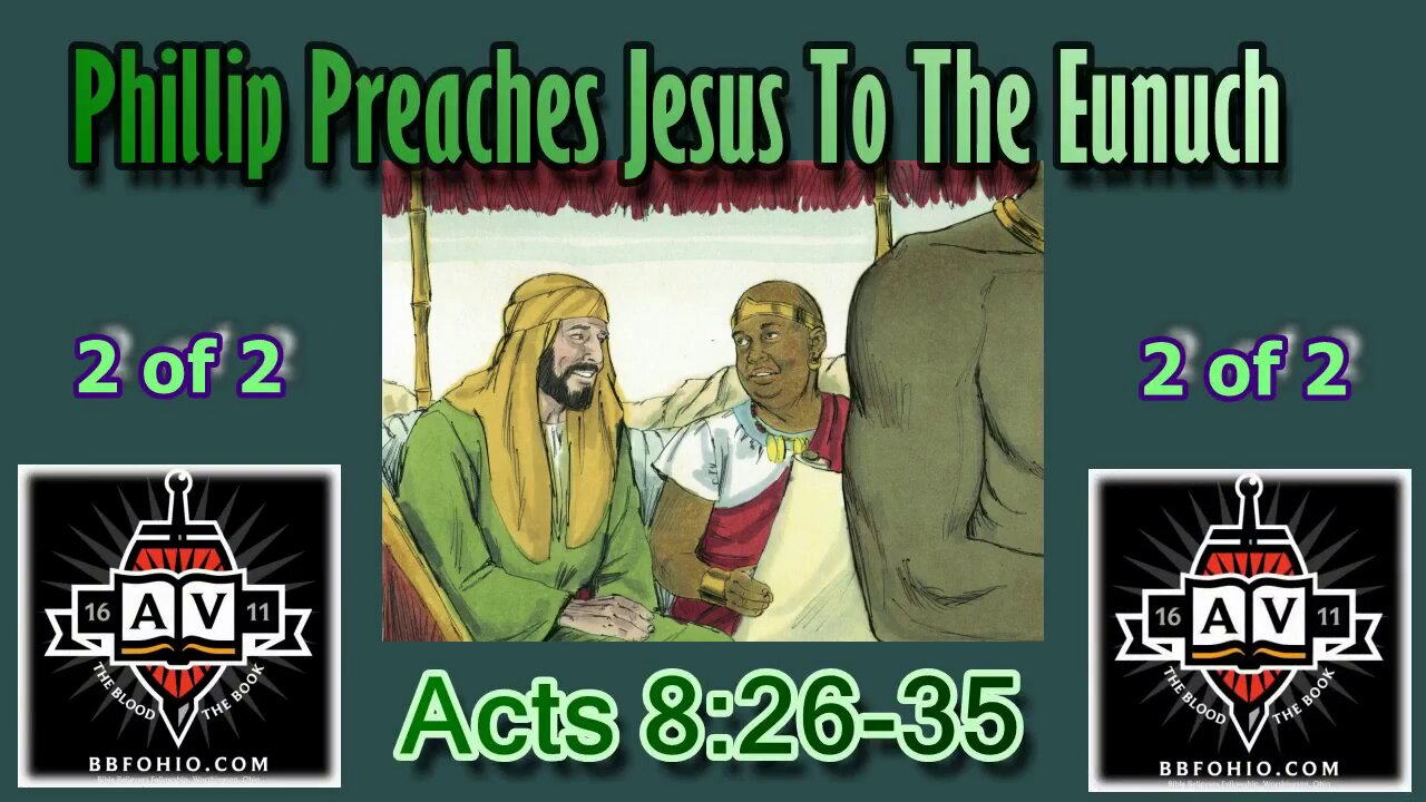 040 Phillip Preaches Jesus to the Eunuch (Acts 8:26-35) 2 of 2