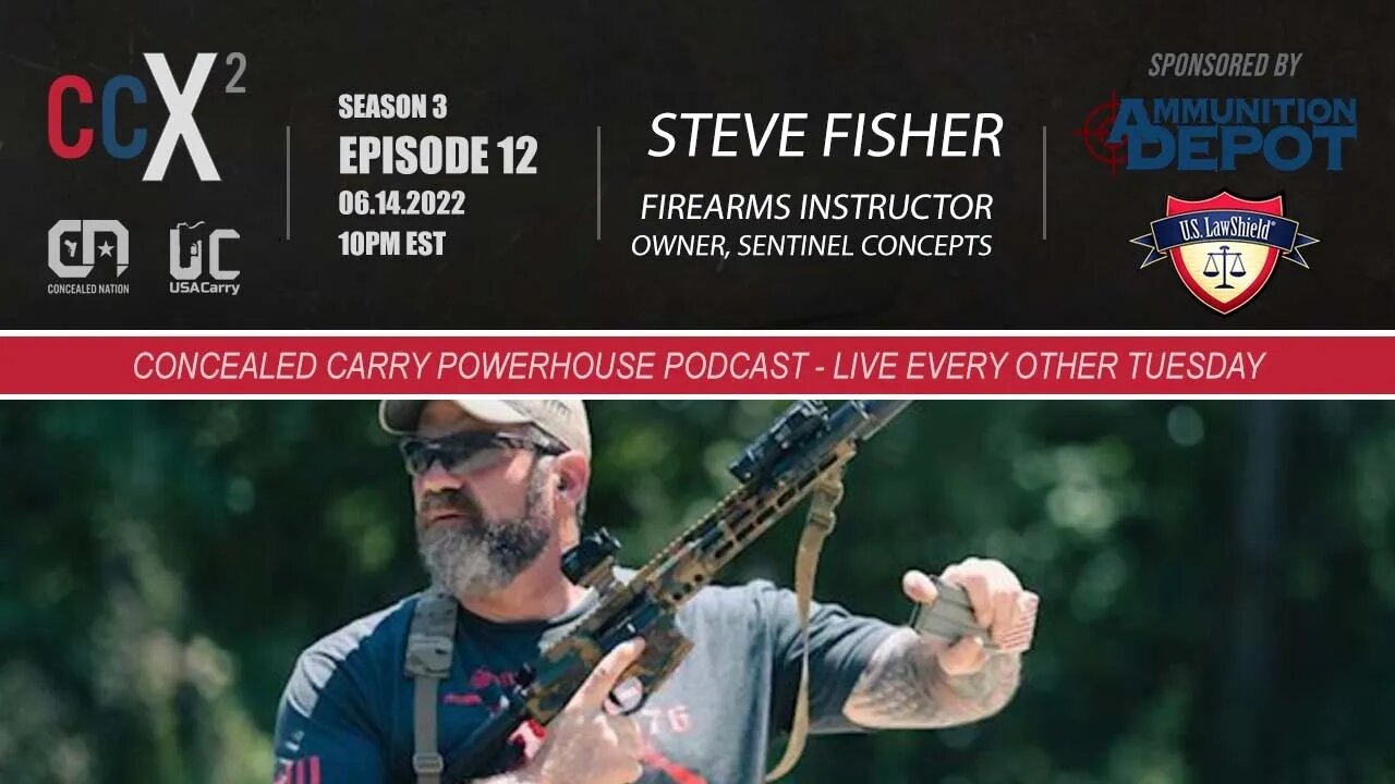 CCX2 S03E12: Steve Fisher, Firearms Instructor and Owner of Sentinel Concepts