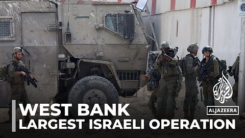 Israel launches largest military operation in occupied West Bank in decades