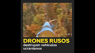 Drones FPV rusos aniquilan vehículos ucranianos con impactos directos