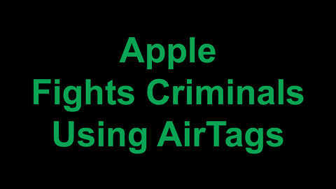 Apple Fights Criminals Using AirTags