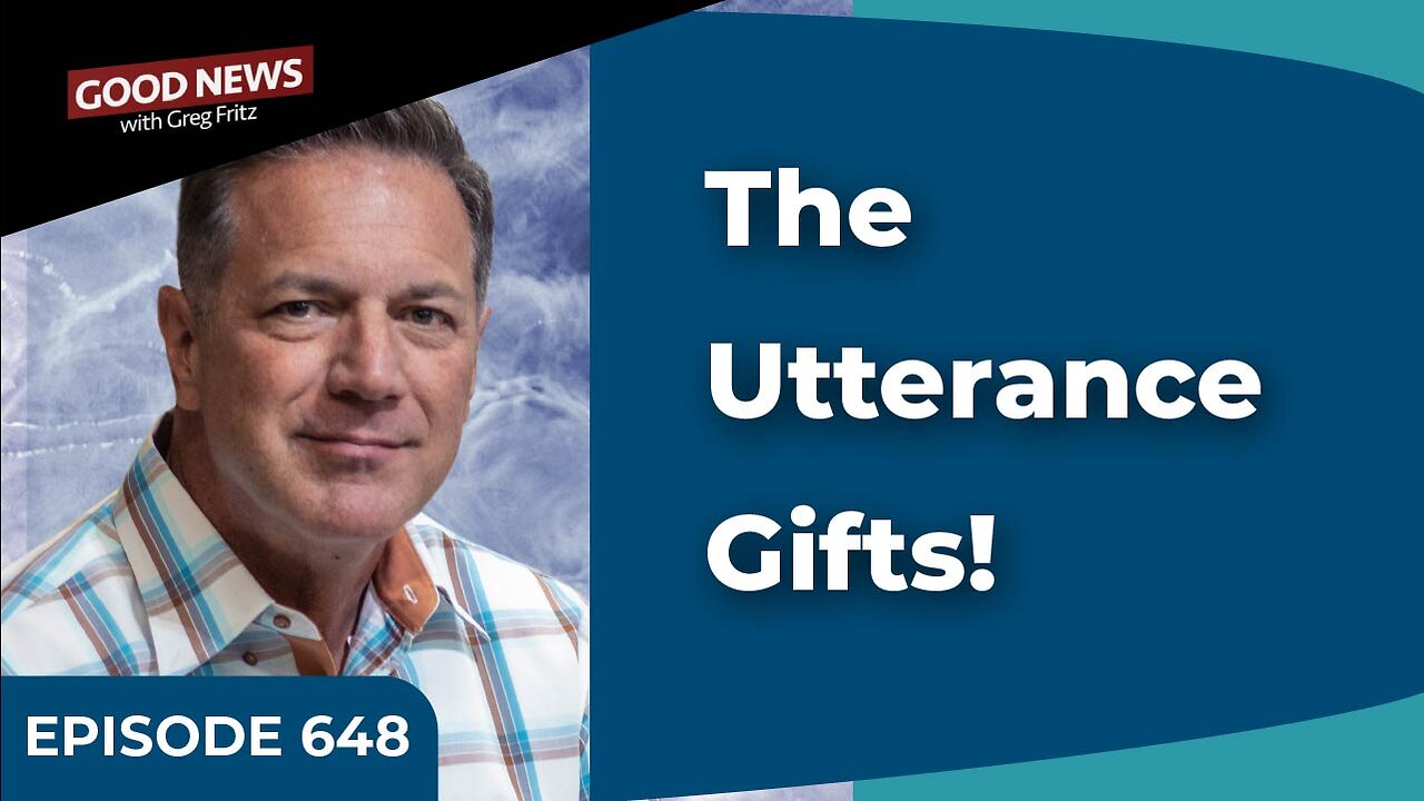 Episode 648: The Utterance Gifts