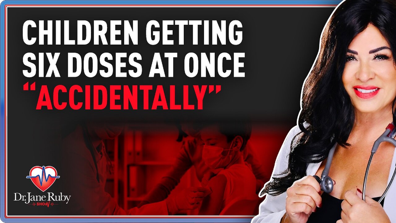 Children Getting Six Doses At Once “Accidentally”