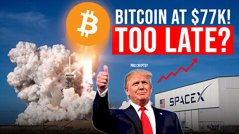 Bitcoin Hits $77K: Is It Too Late to Buy? Trump’s Crypto Surge Explained!