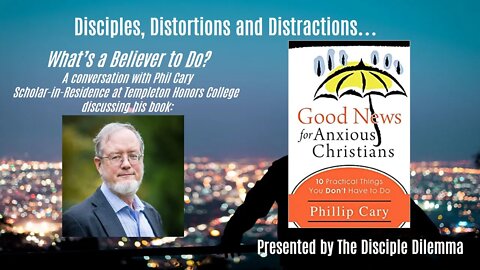 Disciples - Distortions and Distractions: How Should We Live? on The Disciple Dilemma