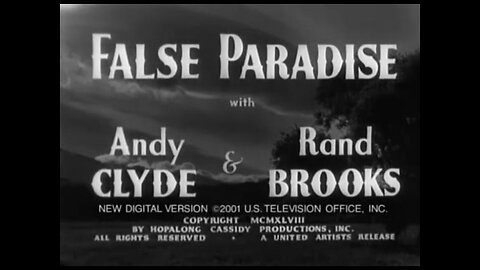 False Paradise (1948) B&W Western starring William Boyd as Hopalong Cassidy