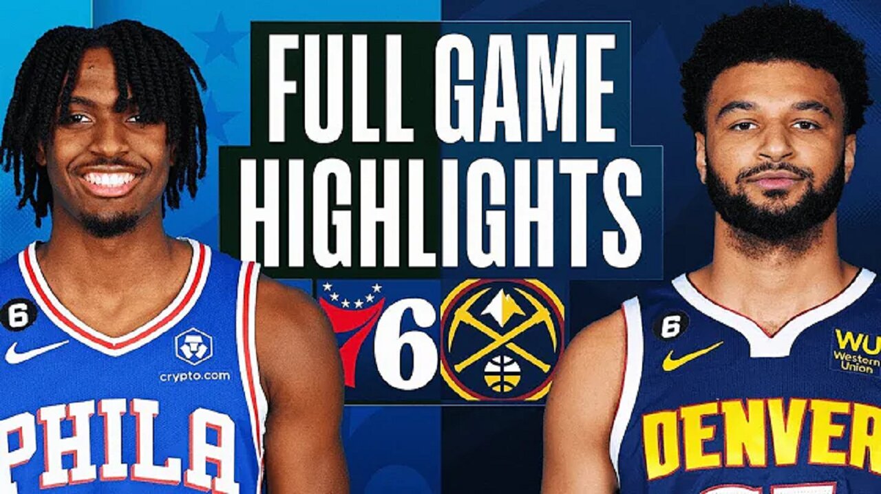 Philadelphia 76ers vs. Denver Nuggets Full Game Highlights | Mar 27 | 2022-2023 NBA Season