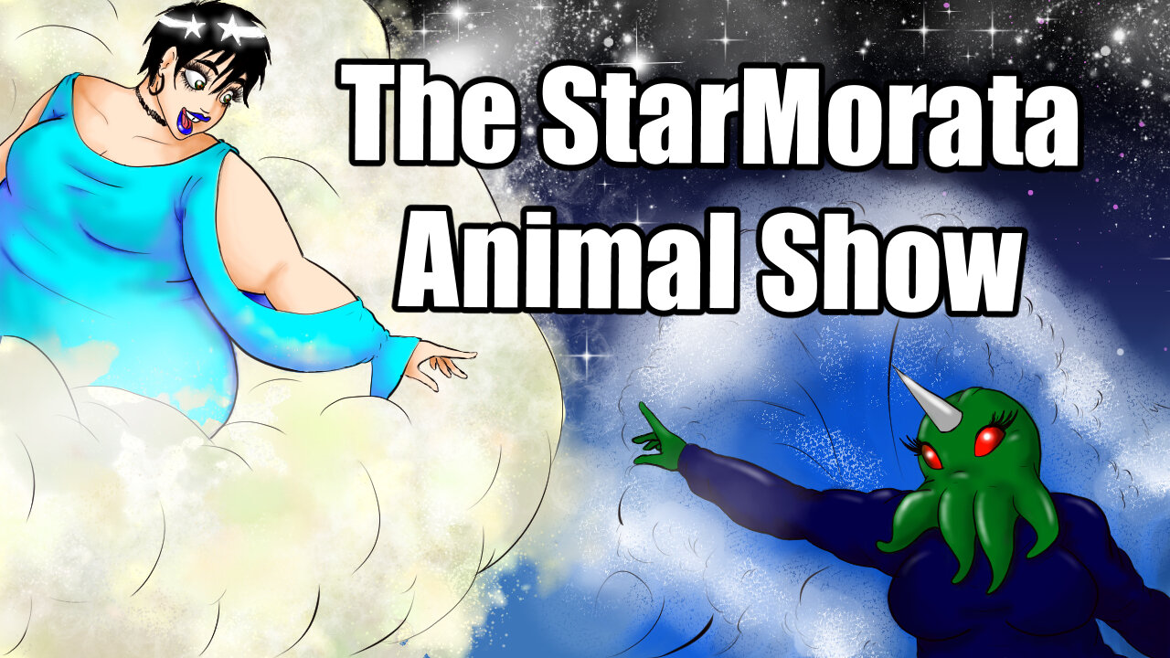 The StarMorata Animal Show Ep 5