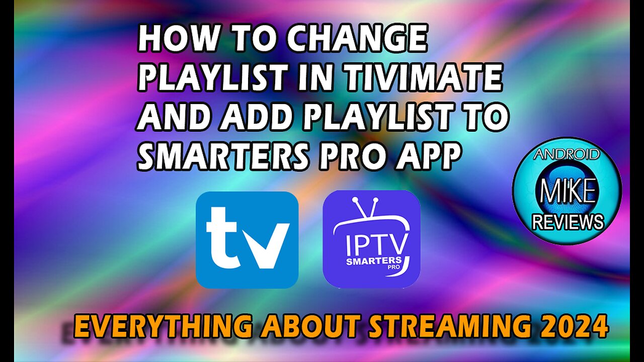 How to add Playlist to Tivimate & Smarters Pro