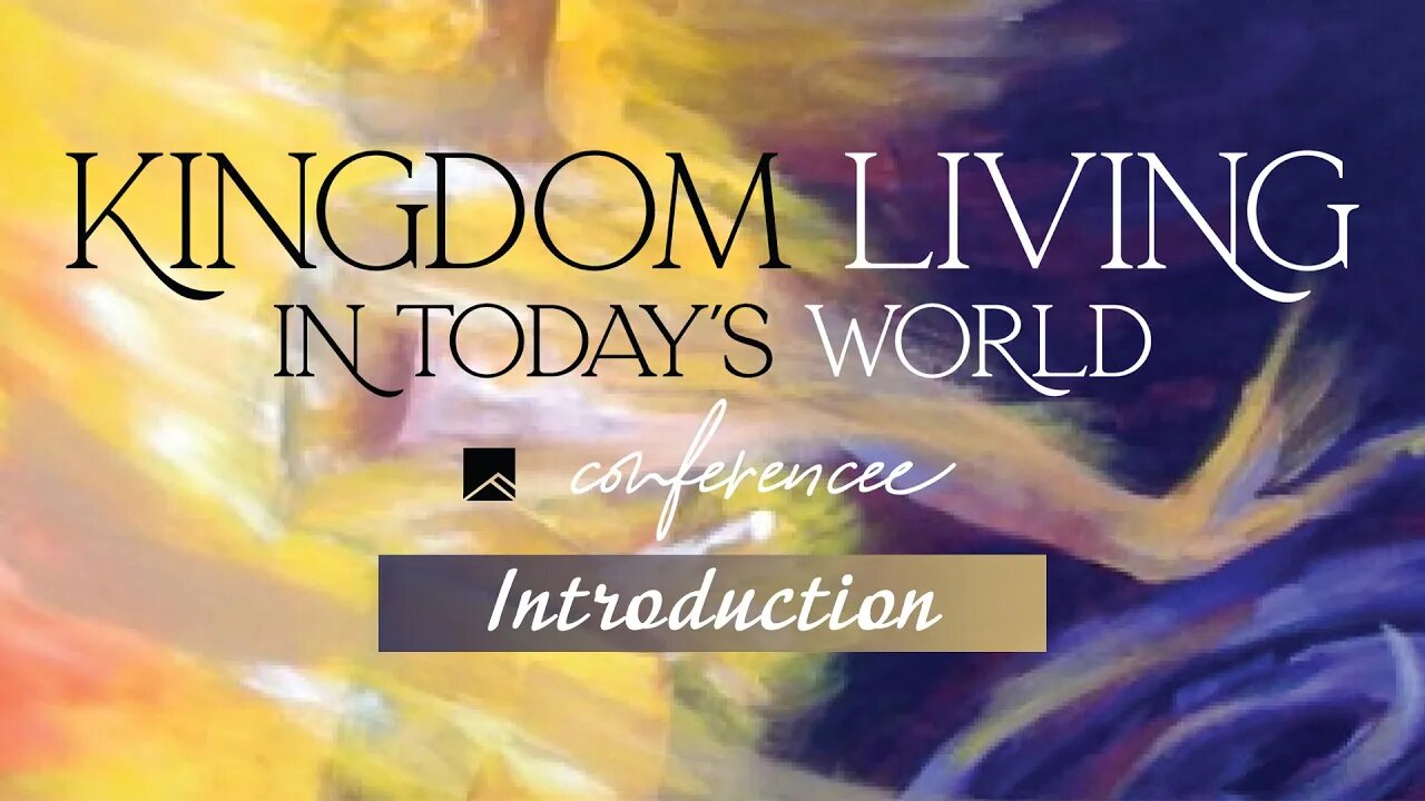 Kingdom Living in Today's World Conference | Introduction | Mark Hoffman