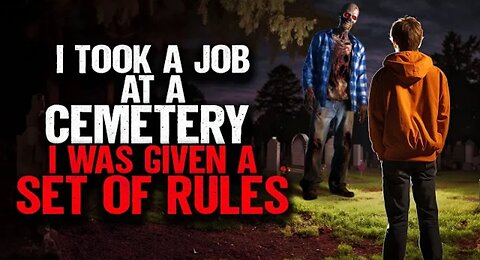 I took a job in cemetery . I was given a set of rules.