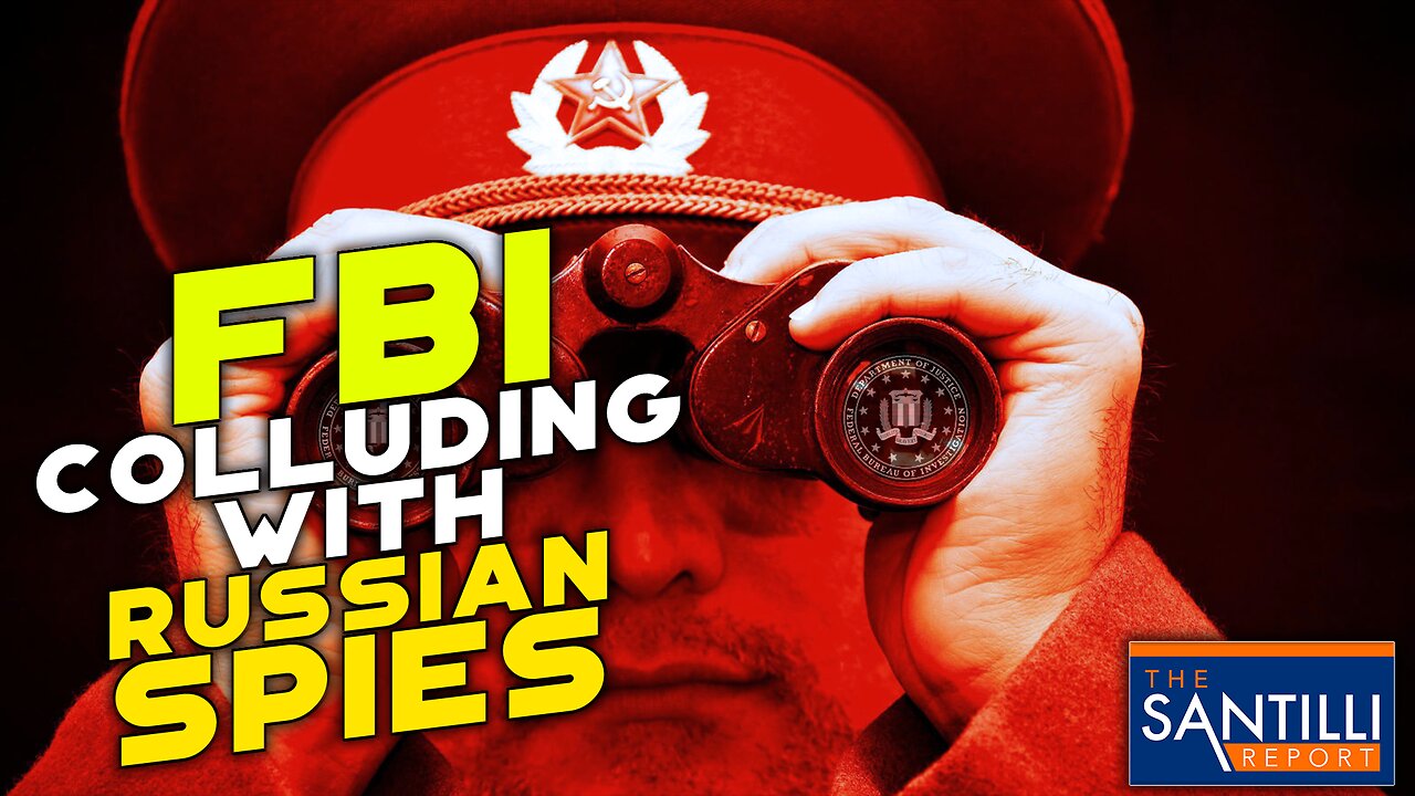 FBI COLLUDING WITH RUSSIAN SPIES