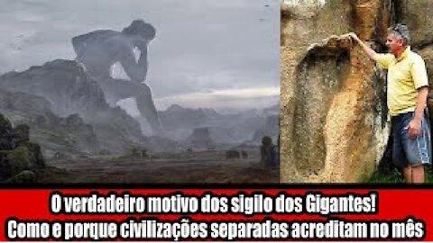 O verdadeiro motivo dos sigilo dos Gigantes! Como e porque civilizações separadas acreditam no mês