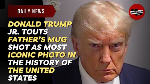 Donald Trump Jr. Touts Father’s Mug Shot As Most Iconic Photo In The History Of The United States