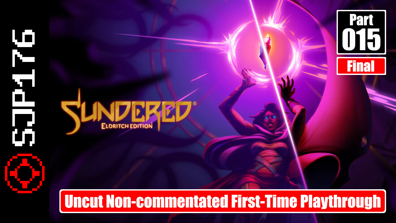 Sundered: Eldritch Edition—Part 015 (Final)—Uncut Non-commentated First-Time Playthrough