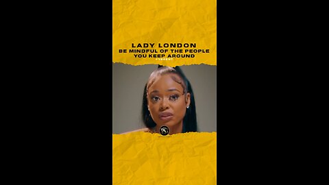 #ladylondon Be mindful of the people you keep around you. 🎥 @hotnewhiphop