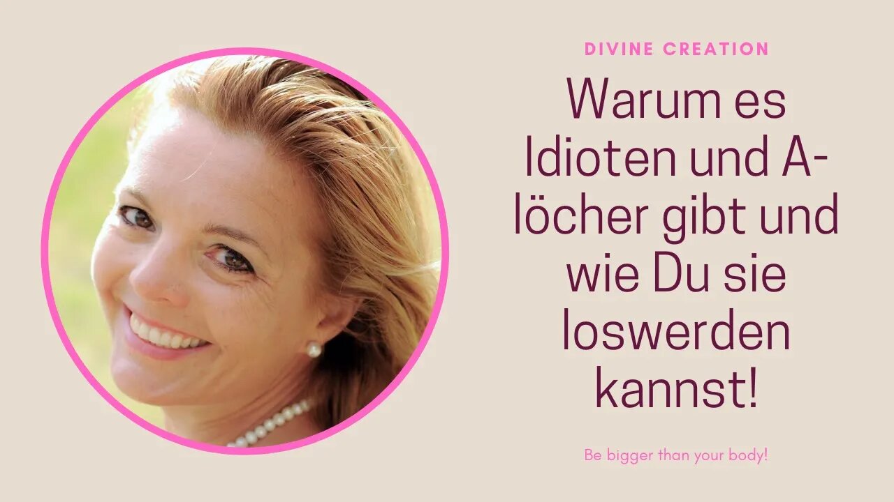 Warum es Idioten und A-löcher gibt und wie Du sie loswerden kannst!