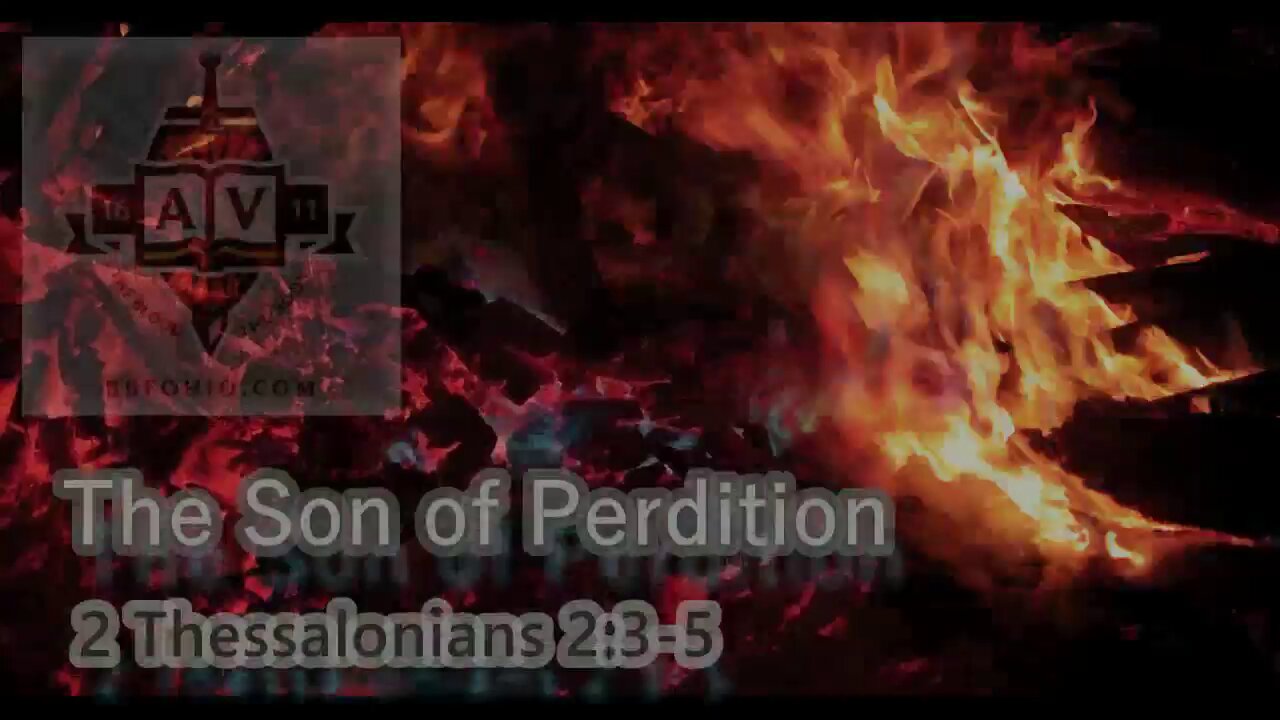 018 The Son of Perdition (2 Thessalonians 2:3-5) 2 of 2