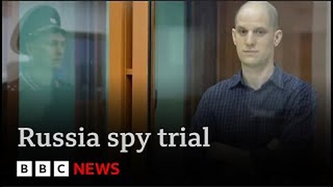 US journalist goes on trial in Russia on spying charges | BBC News