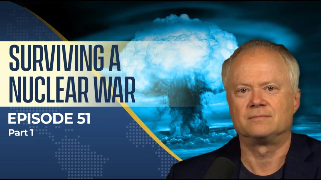 Surviving a Nuclear War - Episode 51