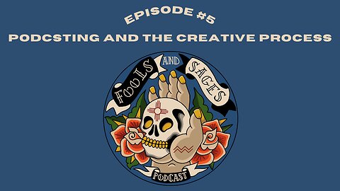 Episode #5: Podcasting and the Creative Process