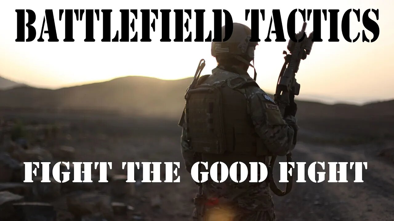 Battlefield Tactics - Fight The Good Fight