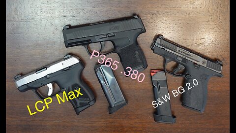 S&W BG 2.0, LCP Max and P365 .380: Which will be king? 🤴