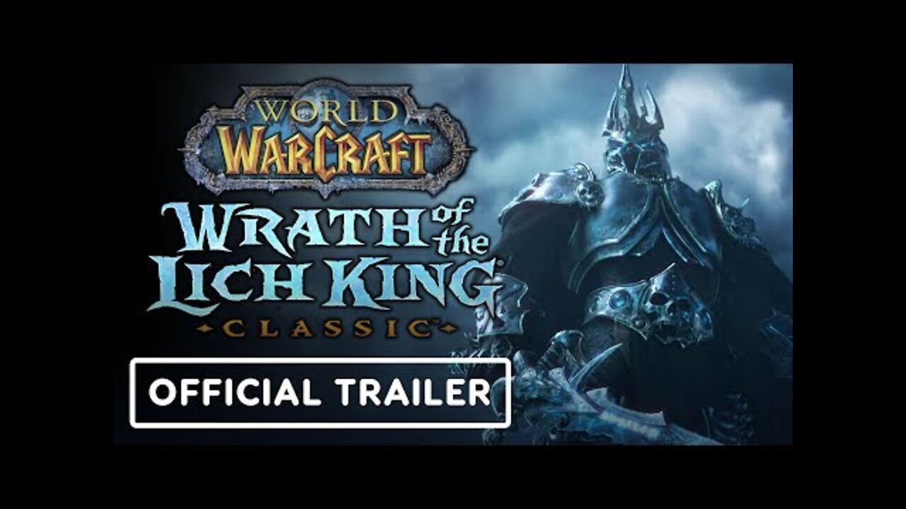 World of Warcraft Classic: Wrath of the Lich King - Official Cinematic Trailer