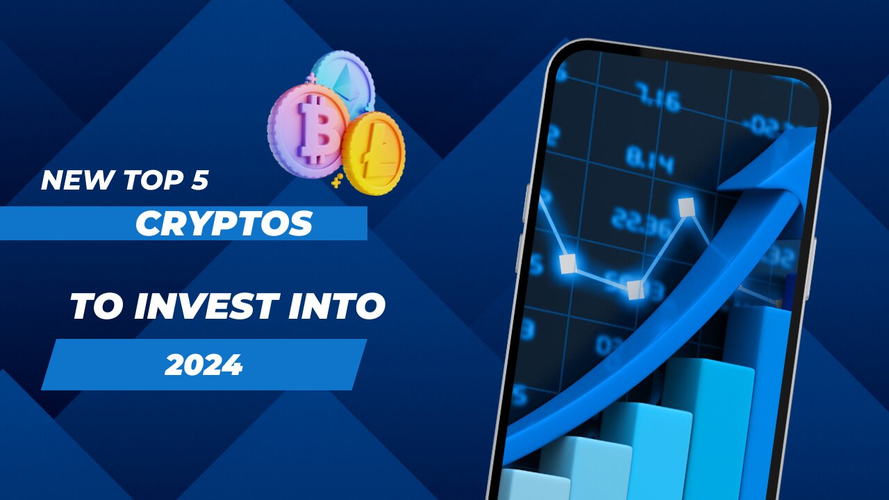 NEW Top 5 Cryptos to Invest into 2024